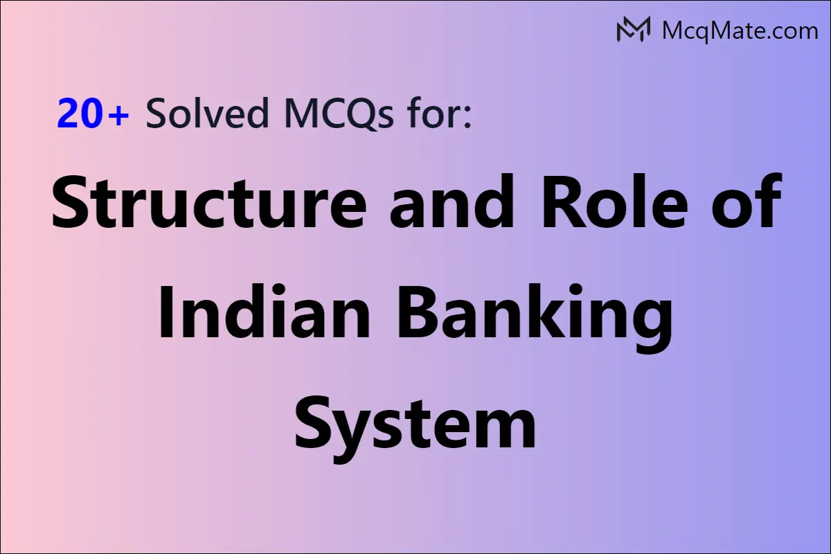 structure-and-role-of-indian-banking-system-solved-mcqs-with-pdf-download