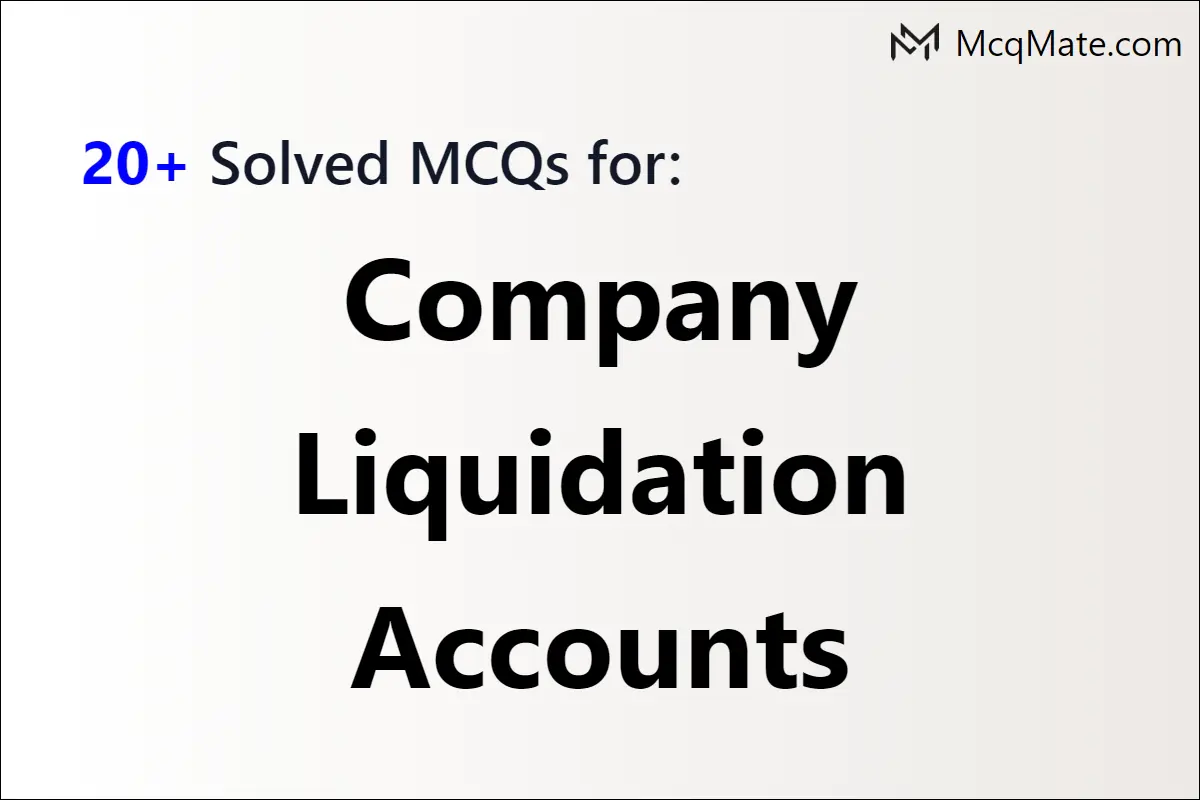 company-liquidation-accounts-solved-mcqs-with-pdf-download