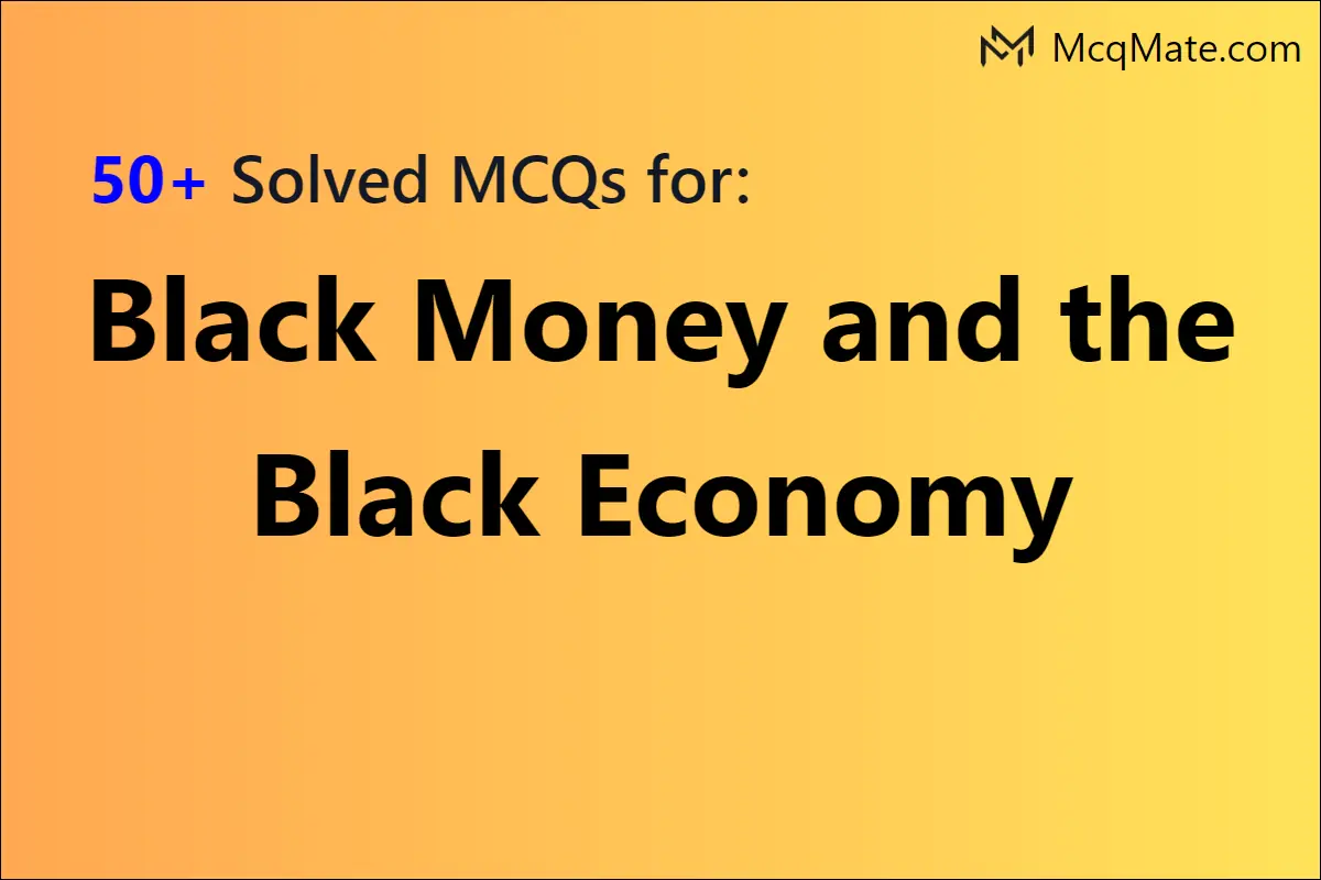 black-money-and-the-black-economy-solved-mcqs-with-pdf-download