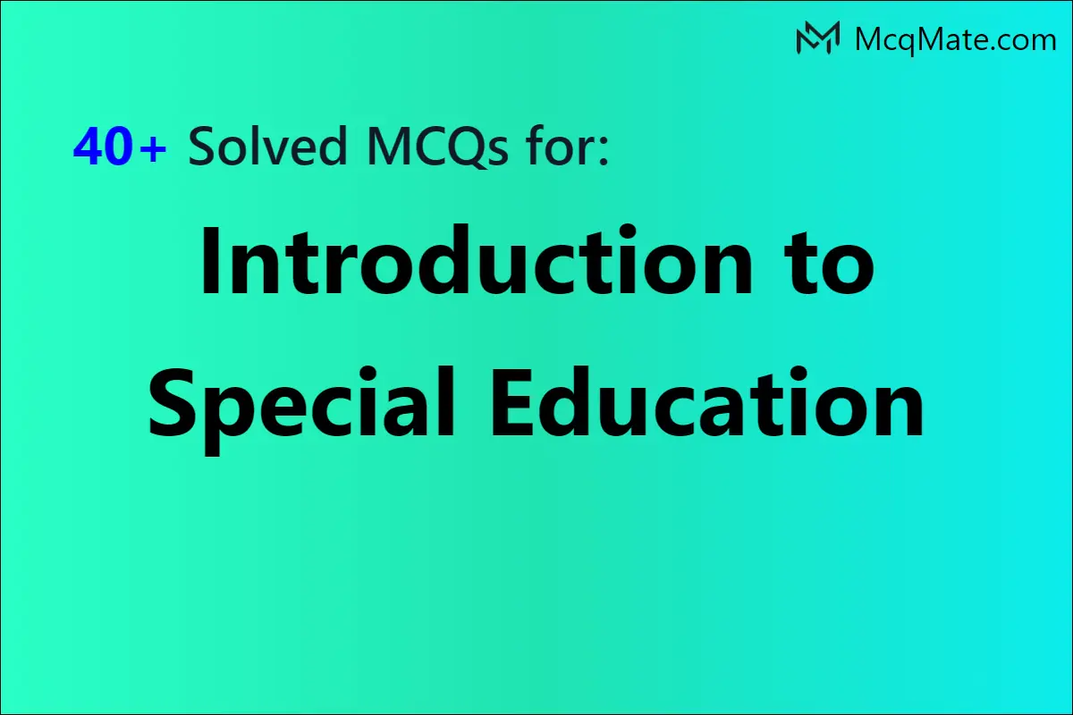 introduction-to-special-education-solved-mcqs-with-pdf-download