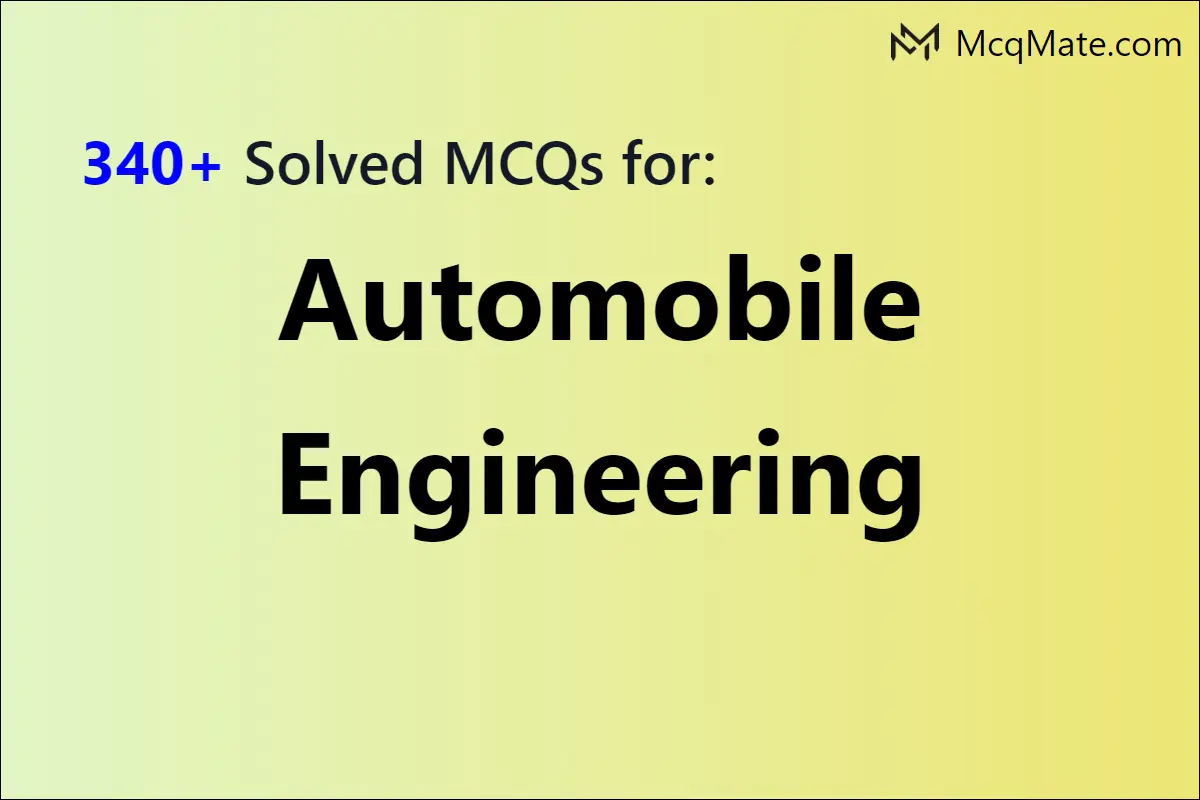 50-100 TOP MOST AUTOMOBILE ENGINEERING Multiple Choice Questions and Answers  For Competitive Exams - Preparation For GATE Exams Automobile Engineering  Multiple Choice Questions PDF, PDF, Piston