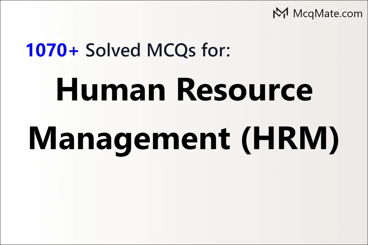 1070-human-resource-management-hrm-chapter-wise-solved-mcqs-with-pdf