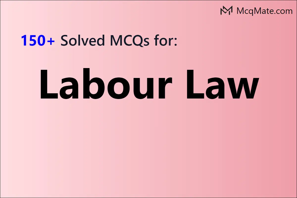 150-labour-law-solved-mcqs-with-pdf-download