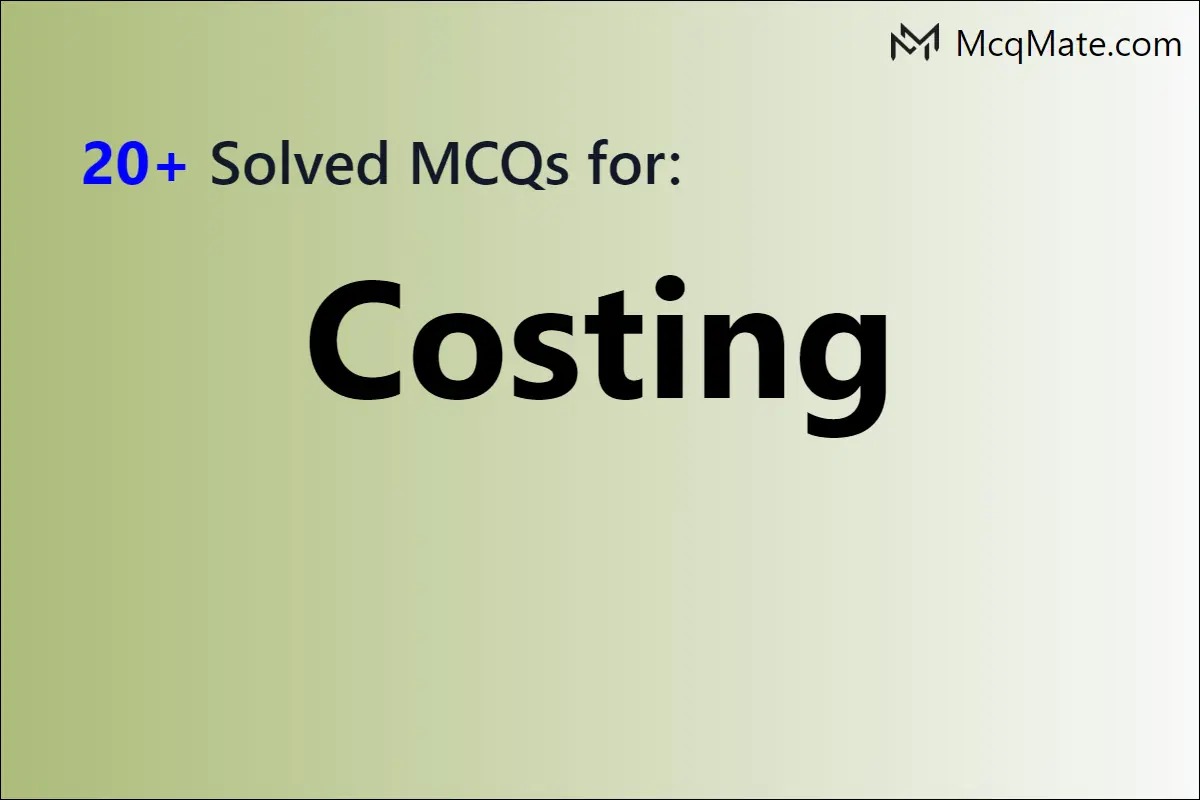 Costing Solved MCQs With PDF Download