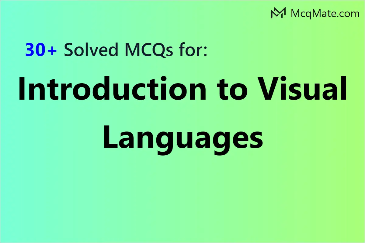 Introduction To Visual Languages Solved MCQs With PDF Download