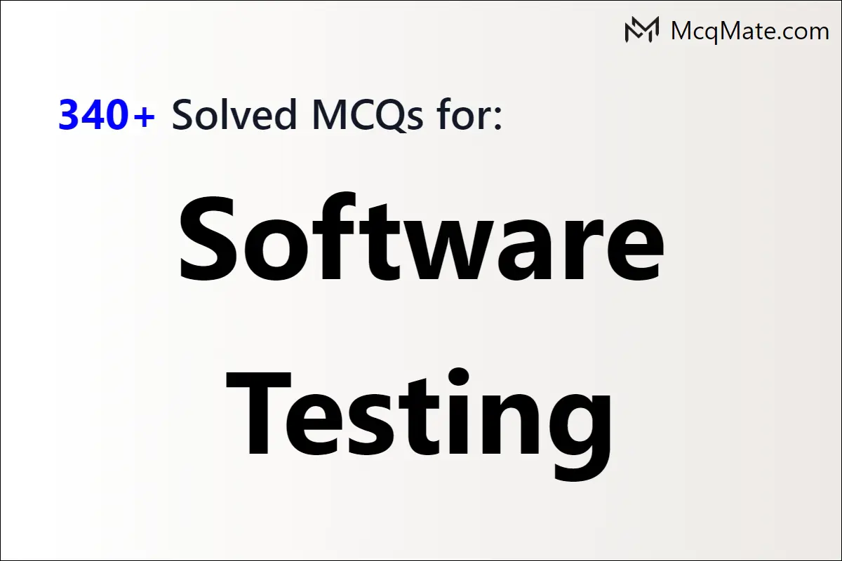 340-software-testing-chapter-wise-solved-mcqs-with-pdf-download