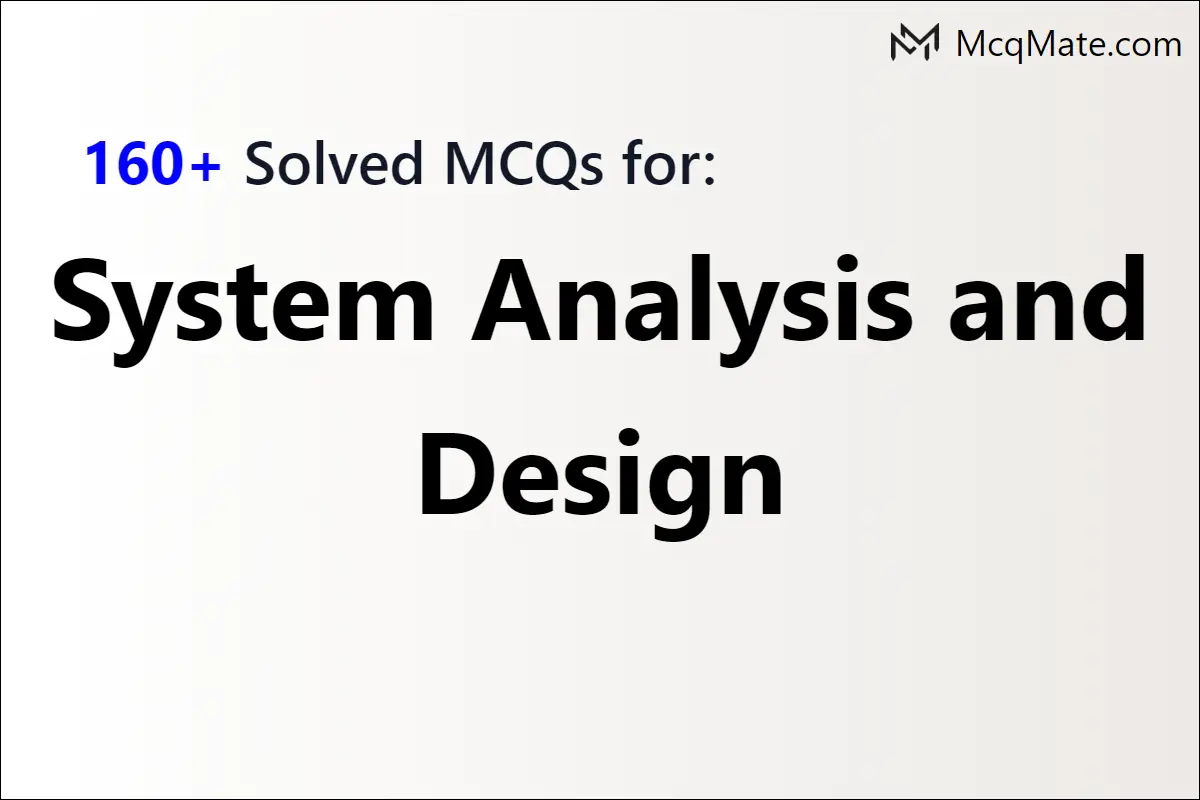 160-system-analysis-and-design-solved-mcqs-with-pdf-download