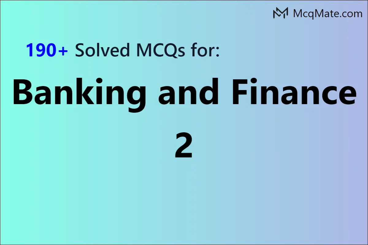 190-banking-and-finance-2-chapter-wise-solved-mcqs-with-pdf-download