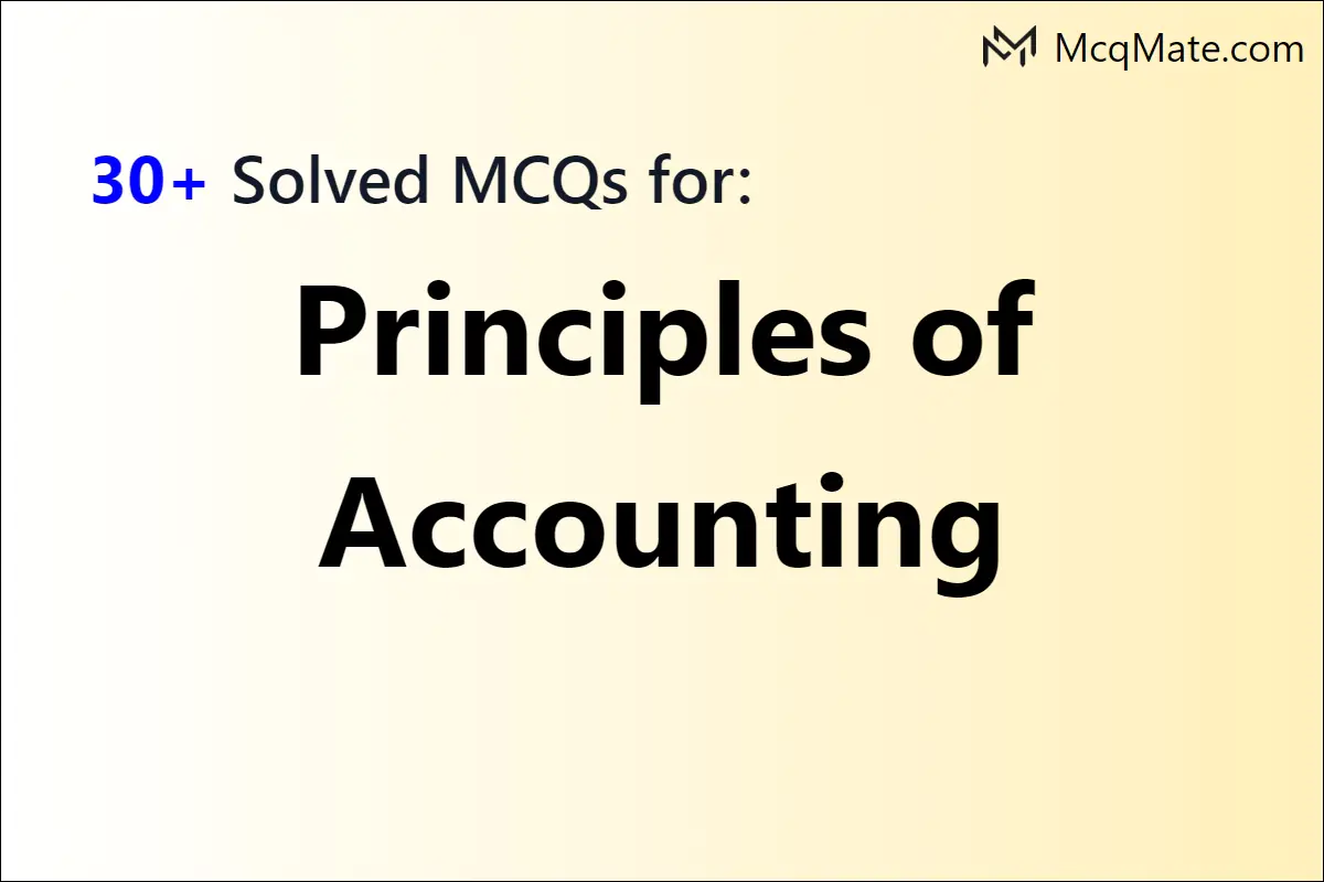 Principles Of Accounting Solved MCQs With PDF Download